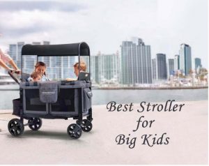 Best Stroller for Big Kids 3, 4 & 5 Year Old's
